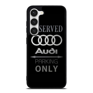 AUDI PARKING ONLY Samsung Galaxy S23 Case Cover