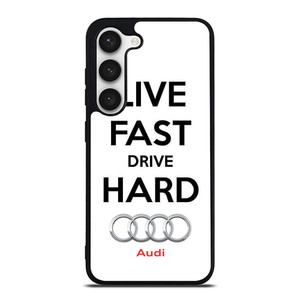 LIVE FAST DRIVE AUDI CAR Samsung Galaxy S23 Case Cover