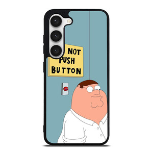 PETER GRIFFIN DO NOT PUSH BUTTON Samsung Galaxy S23 Case Cover