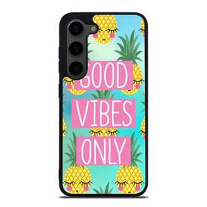 CUTE PINAPPLE GOOD VIBES ONLY Samsung Galaxy S23 Plus Case Cover