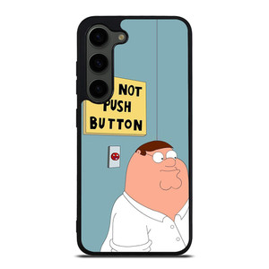 PETER GRIFFIN DO NOT PUSH BUTTON Samsung Galaxy S23 Plus Case Cover