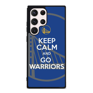 KEEP CALM AND GO GOLDEN STATE WARRIORS Samsung Galaxy S23 Ultra Case Cover