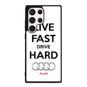 LIVE FAST DRIVE AUDI CAR Samsung Galaxy S23 Ultra Case Cover