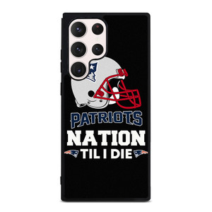 NEW ENGLAND PATRIOTS TIL I DIE Samsung Galaxy S23 Ultra Case Cover
