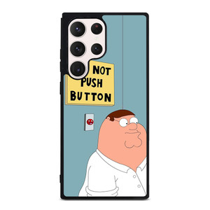 PETER GRIFFIN DO NOT PUSH BUTTON Samsung Galaxy S23 Ultra Case Cover PETER GRIFFIN DO NOT PUSH BUTTON Samsung Galaxy S23 Ultra Case Cover