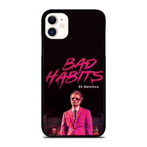 ED SHEERAN BAD HABITS iPhone 11 Case Cover