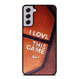 BASKETBALL NIKE I LOVE THIS GAME Samsung Galaxy S21 FE Case Cover