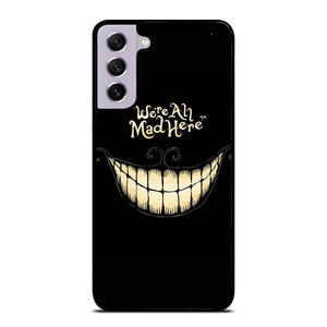 CHESIRE CAT ALICE IN WONDERLAND MAD HERE Samsung Galaxy S21 FE Case Cover CHESIRE CAT ALICE IN WONDERLAND MAD HERE Samsung Galaxy S21 FE Case Cover