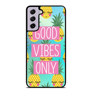 CUTE PINAPPLE GOOD VIBES ONLY Samsung Galaxy S21 FE Case Cover