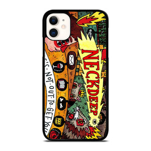 NECK DEEP LIFE NOT OUT TO GET YOU iPhone 11 Case Cover NECK DEEP LIFE NOT OUT TO GET YOU iPhone 11 Case Cover