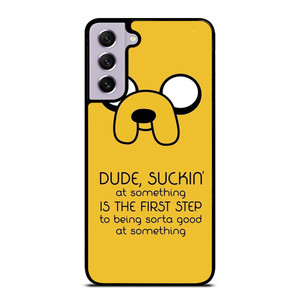 JAKE ADVENTURE TIME QUOTES Samsung Galaxy S21 FE Case Cover