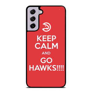 KEEP CALM AND GO ATLANTA HAWKS Samsung Galaxy S21 FE Case Cover