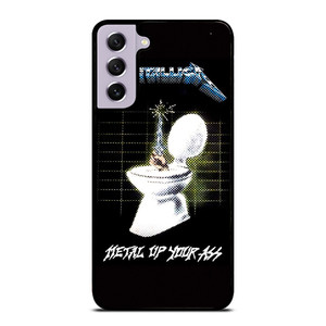 METALLICA ROCK BAND METAL UP YOUR ASS Samsung Galaxy S21 FE Case Cover