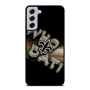 NEW ORLEANS SAINTS NFL FOOTBALL WHO DAT CHANTS Samsung Galaxy S21 FE Case Cover