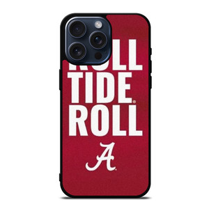 ALABAMA CRIMSON TIDE ROLL TIDE iPhone 15 Pro Max Case Cover