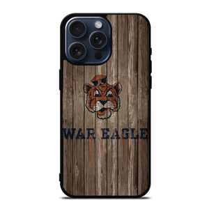 AUBURN TIGERS WAR EAGLE iPhone 15 Pro Max Case Cover AUBURN TIGERS WAR EAGLE iPhone 15 Pro Max Case Cover
