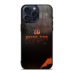 CINCINNATI BENGALS NFL FOOTBALL SEIZE THE DEY iPhone 15 Pro Max Case Cover