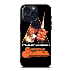 CLOCKWORK ORANGE MOVIES iPhone 15 Pro Max Case Cover CLOCKWORK ORANGE MOVIES iPhone 15 Pro Max Case Cover