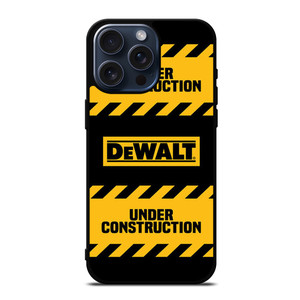 DEWALT UNDER CONSTRUCTION iPhone 15 Pro Max Case Cover