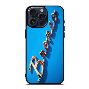 FORD BRONCO EMBLEM 2 iPhone 15 Pro Max Case Cover FORD BRONCO EMBLEM 2 iPhone 15 Pro Max Case Cover