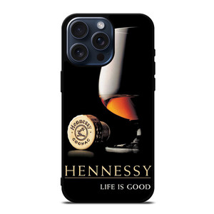HENNESSY COGNAC LIFE IS GOOD iPhone 15 Pro Max Case Cover HENNESSY COGNAC LIFE IS GOOD iPhone 15 Pro Max Case Cover