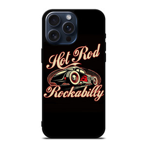 HOT ROD ROCKABILLY iPhone 15 Pro Max Case Cover