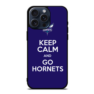 KEEP CALM AND GO CHARLOTTE HORNETS iPhone 15 Pro Max Case Cover