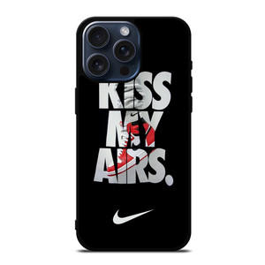 NIKE KISS MY AIRS iPhone 15 Pro Max Case Cover NIKE KISS MY AIRS iPhone 15 Pro Max Case Cover
