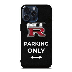 NISSAN GTR PARKING ONLY iPhone 15 Pro Max Case Cover