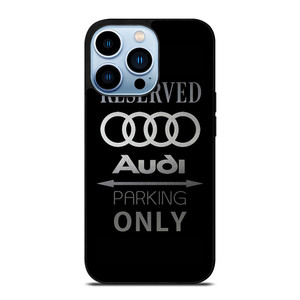 AUDI PARKING ONLY iPhone 13 Pro Max Case Cover AUDI PARKING ONLY iPhone 13 Pro Max Case Cover