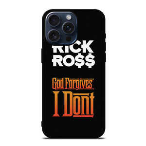 RICK ROSS GOD FORGIVES I DONT iPhone 15 Pro Max Case Cover