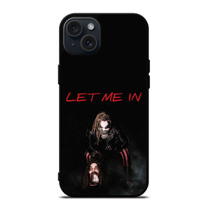 BRAY WYATT LET ME IN iPhone 15 Plus Case Cover BRAY WYATT LET ME IN iPhone 15 Plus Case Cover