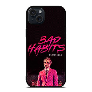 ED SHEERAN BAD HABITS iPhone 15 Plus Case Cover