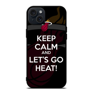KEEP CALM AND GO MIAMI HEAT iPhone 15 Plus Case Cover
