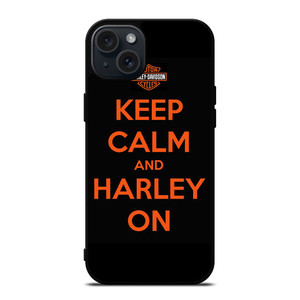 KEEP CALM AND HARLEY ON iPhone 15 Plus Case Cover