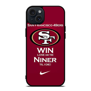 SAN FRANCISCO 49ERS TILL I DIE iPhone 15 Plus Case Cover