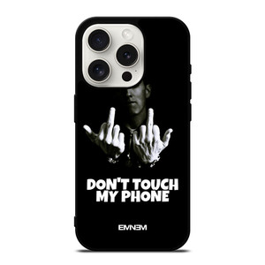 EMINEM DONT TOUCH MY PHONE iPhone 15 Pro Case Cover