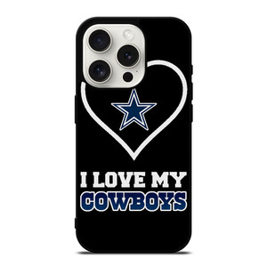 I LOVE MY DALLAS COWBOYS FOOTBALL NFL iPhone 15 Pro Case Cover I LOVE MY DALLAS COWBOYS FOOTBALL NFL iPhone 15 Pro Case Cover