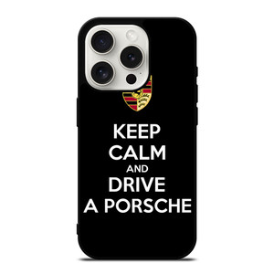 KEEP CALM AND DRIVE PORSCHE iPhone 15 Pro Case Cover
