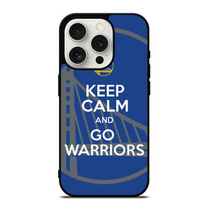 KEEP CALM AND GO GOLDEN STATE WARRIORS iPhone 15 Pro Case Cover