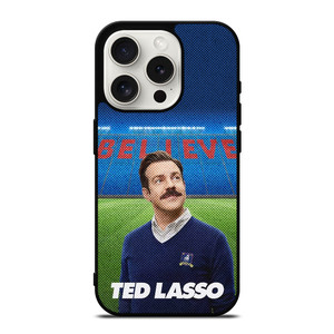 TED LASSO JASON SUDEIKIS BELIEVE iPhone 15 Pro Case Cover