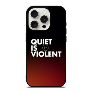 TWENTY ONE PILOTS QUIET IS VIOLENT iPhone 15 Pro Case Cover TWENTY ONE PILOTS QUIET IS VIOLENT iPhone 15 Pro Case Cover