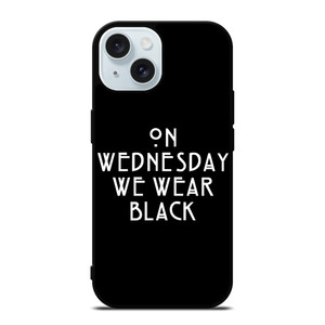 AMERICAN HORROR STORY ON WEDNESDAY WE WEAR BLACK iPhone 15 Case Cover AMERICAN HORROR STORY ON WEDNESDAY WE WEAR BLACK iPhone 15 Case Cover