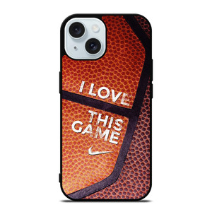 BASKETBALL NIKE I LOVE THIS GAME iPhone 15 Case Cover BASKETBALL NIKE I LOVE THIS GAME iPhone 15 Case Cover