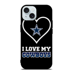 I LOVE MY DALLAS COWBOYS FOOTBALL NFL iPhone 15 Case Cover I LOVE MY DALLAS COWBOYS FOOTBALL NFL iPhone 15 Case Cover