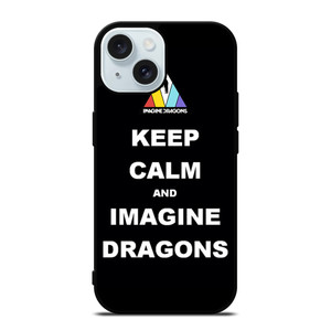 KEEP CALM AND IMAGINE DRAGONS iPhone 15 Case Cover