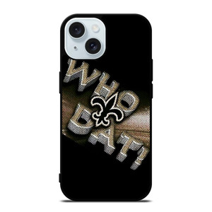 NEW ORLEANS SAINTS NFL FOOTBALL WHO DAT CHANTS iPhone 15 Case Cover NEW ORLEANS SAINTS NFL FOOTBALL WHO DAT CHANTS iPhone 15 Case Cover