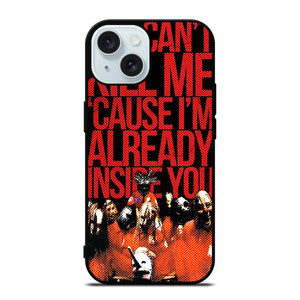 SLIPKNOT YOU CANT KILL ME iPhone 15 Case Cover SLIPKNOT YOU CANT KILL ME iPhone 15 Case Cover