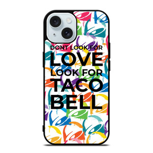 TACO BELL FUNNY QUOTES iPhone 15 Case Cover TACO BELL FUNNY QUOTES iPhone 15 Case Cover