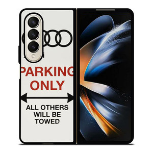 AUDI PARKING ONLY 2 Samsung Galaxy Z Fold 4 Case Cover AUDI PARKING ONLY 2 Samsung Galaxy Z Fold 4 Case Cover